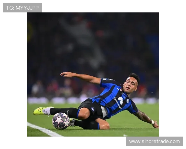 劳塔罗:从新星崛起到世界级前锋的辉煌旅程与未来展望 劳塔罗:从新星崛起到世界级前锋的辉煌旅程与未来展望